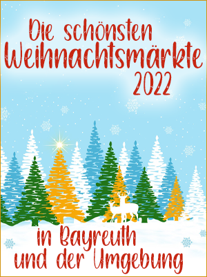 Die Weihnachtsmärkte im Landkreis Bayreuth